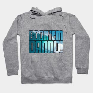 BOOK 'EM DANN-O (WAVE + BLACK) Hoodie